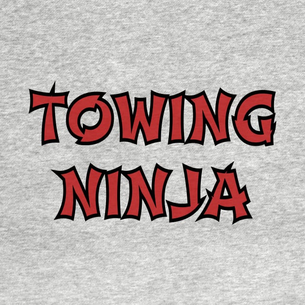 Towing Ninja Funny Tow Truck Driver Roadside Assistance Gift by twizzler3b